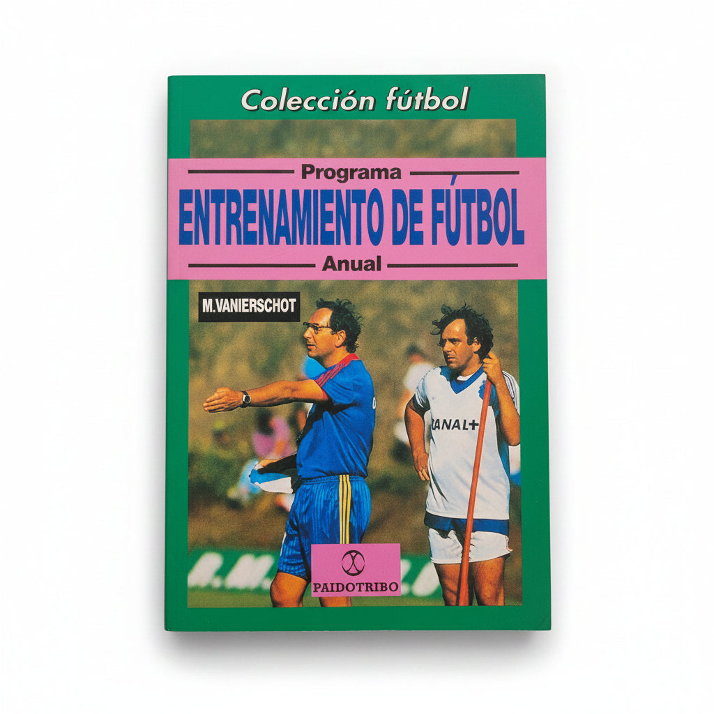 Entrenamiento de Fútbol. Programa anual - M. Vanierschot