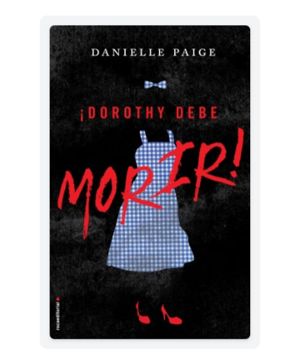 ¡Dorothy debe morir! - Danielle Paige