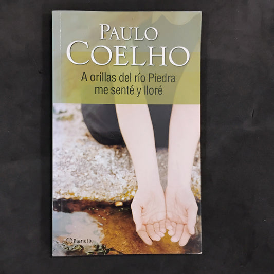 A orillas del río Piedra me senté y lloré - Paulo Coelho