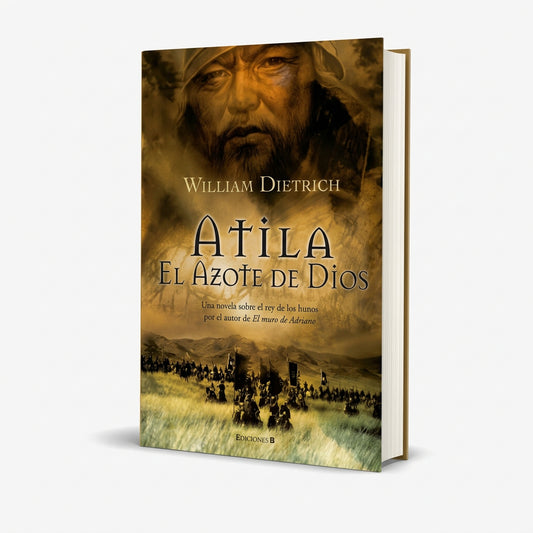 Atila. El azote de Dios - William Dietrich