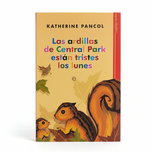 Las Ardillas de Central Park Están Tristes los Lunes - Katherine Pancol