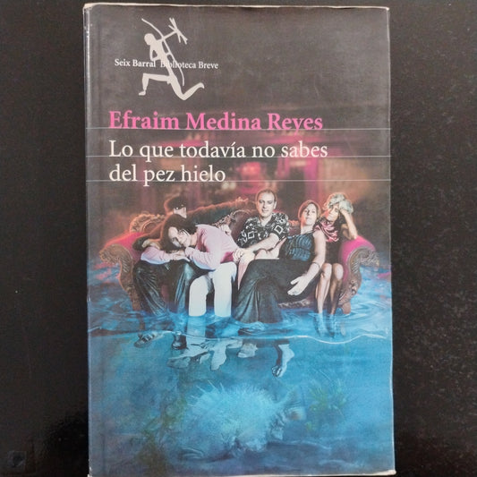 Lo que todavía no sabes del pez de hielo - Efraim Medina Reyes