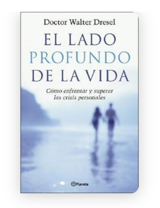 El lado profundo de la vida - Walter Dresel