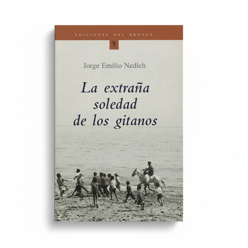 La extraña soledad de los gitanos - Jorge Emilio Nedich