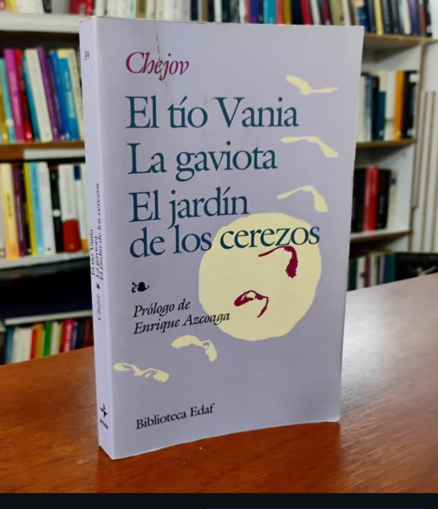 EL TÍO VANIA. LA GAVIOTA. EL JARDÍN DE LOS CEREZOS - Chejov