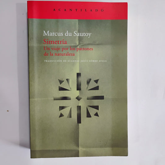 Simetría. Un viaje por los patrones de la naturaleza. - Marcus du Sautoy
