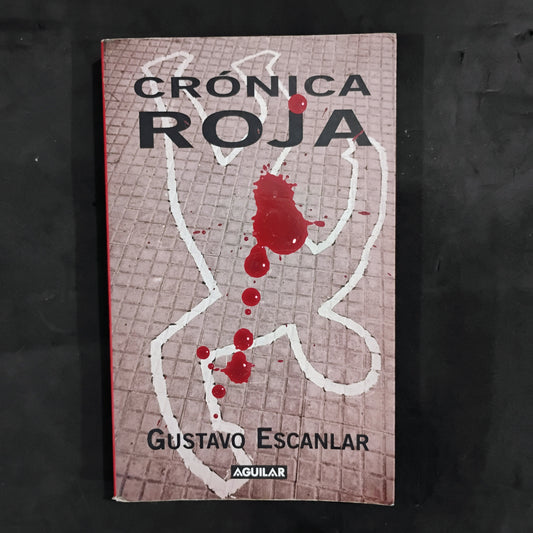 CRÓNICA ROJA - Gustavo Escanlar