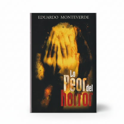 Lo peor del horror - Eduardo Monteverde