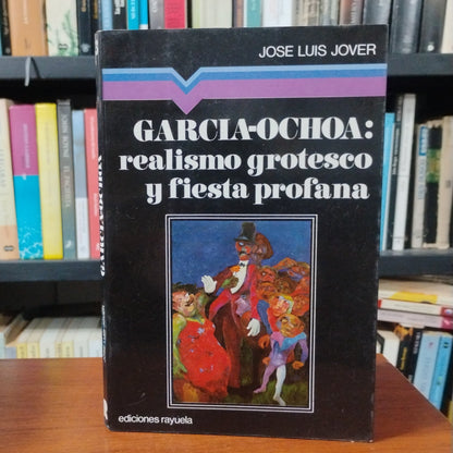 García-Ochoa: realismo grotesco y fiesta profana - José Luis Jover