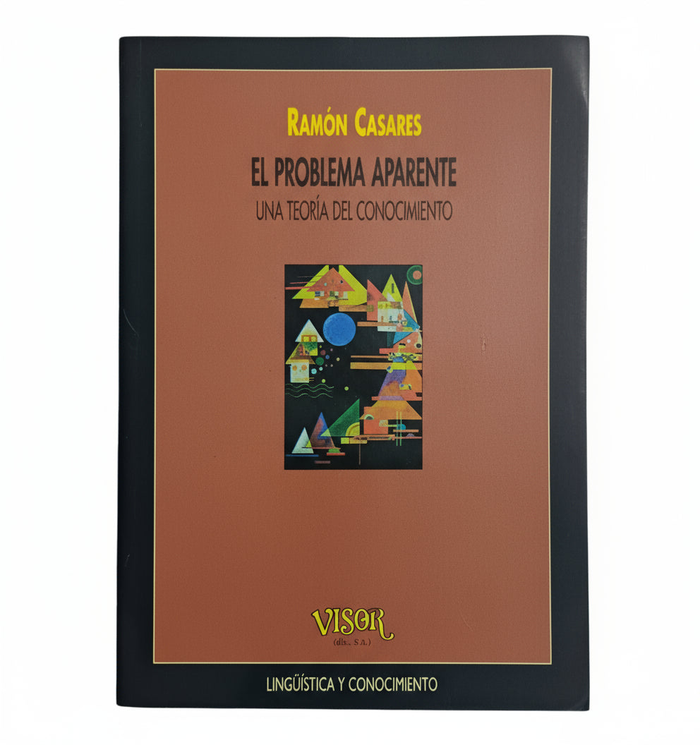 El problema aparente. Una teoría del conocimiento - Ramón Casares