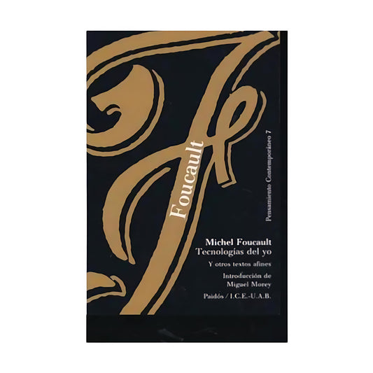 Michel Foucault. Tecnologías del yo y otros textos afines.