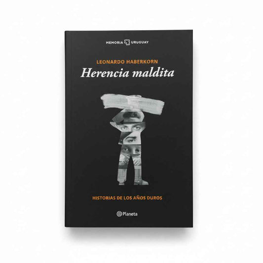 Herencia maldita. Historias de los años duros - Leonardo Haberkorn