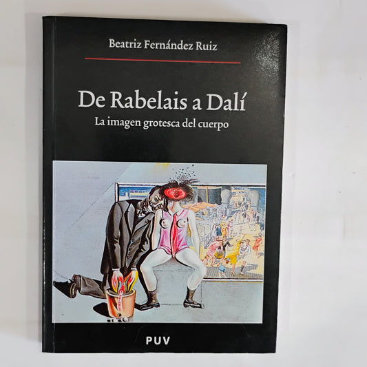 De Rabelais a Dalí. La imagen grotesca del cuerpo - Beatriz Fernández