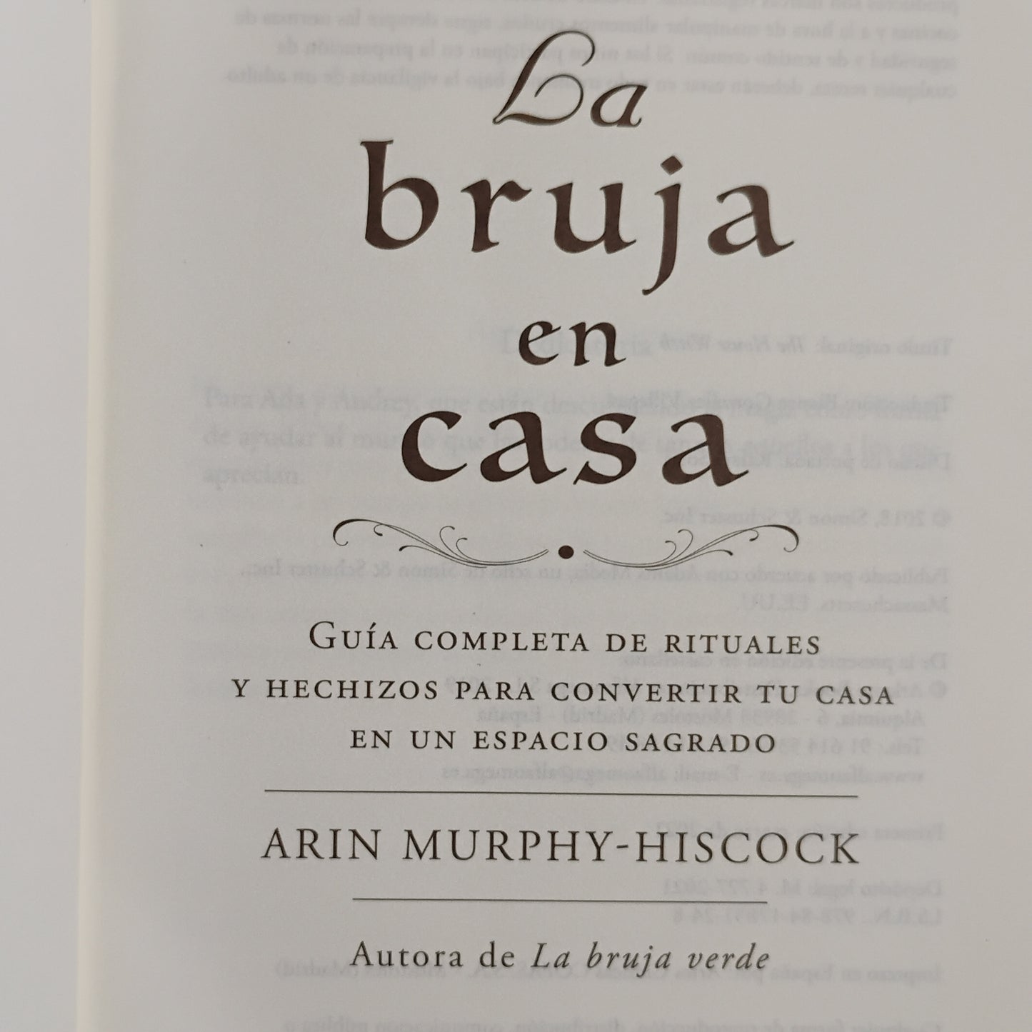 LA BRUJA EN CASA. Guía completa de rituales y hechizos para convertir tu casa en un espacio sagrado. - Arin Murphy-Hiscock