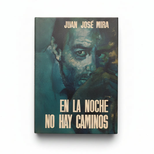 En la noche no hay caminos - Juan José Mira