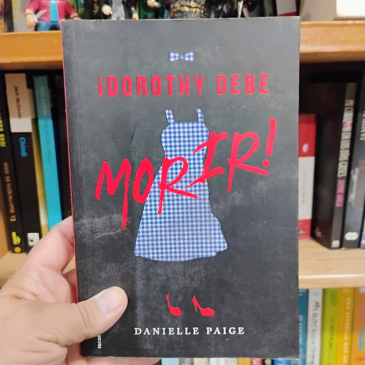 ¡Dorothy debe morir! - Danielle Paige