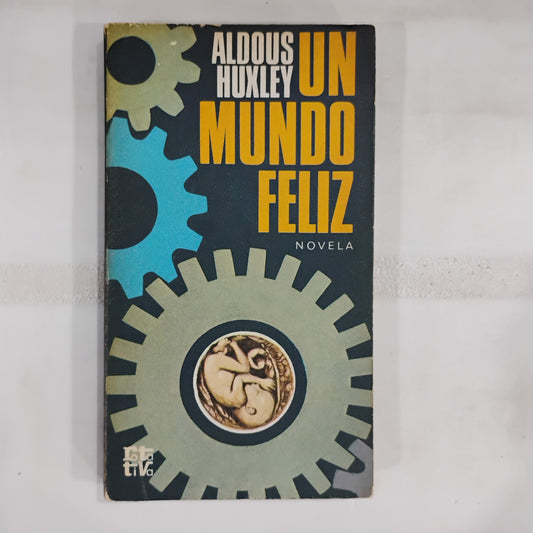 Un mundo feliz - Aldous Huxley