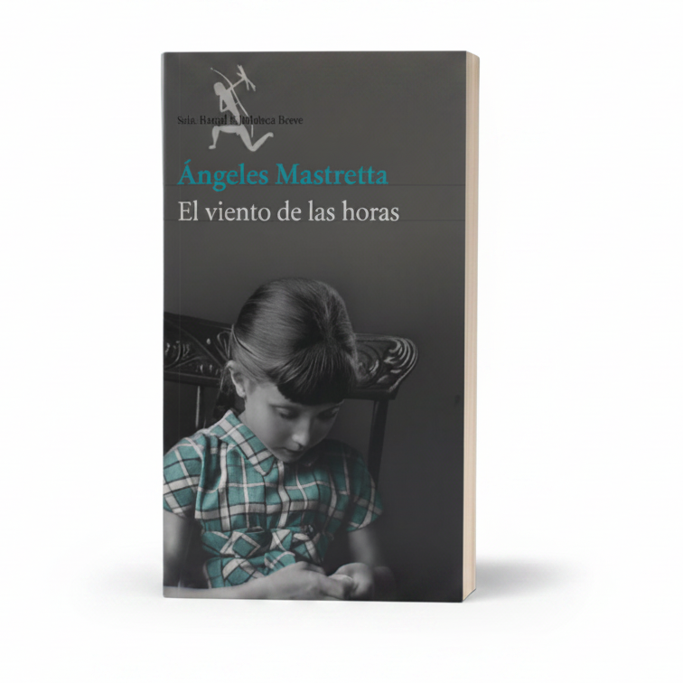 El viento de las horas - Ángeles Mastretta