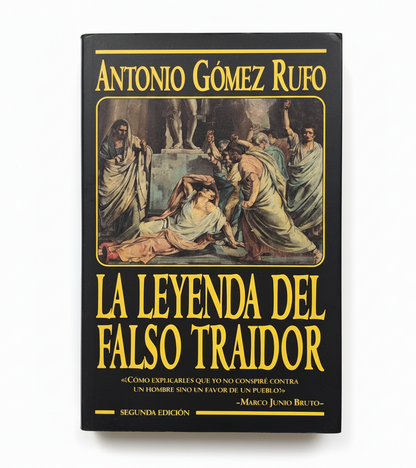 La leyenda del falso traidor - Antonio Gómez Rufo