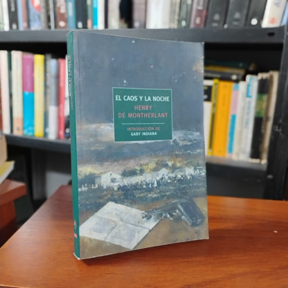 El caos y la noche - Henry de Montherlant