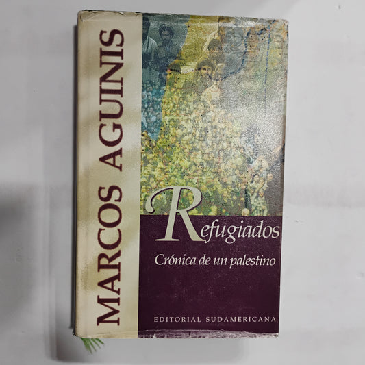 Refugiados. Crónica de un palestino - Marcos Aguinis