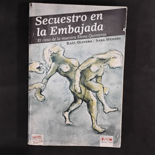 Secuestro en la embajada. El caso de la maestra Elena Quinteros - Raúl Olivera, Sara Méndez
