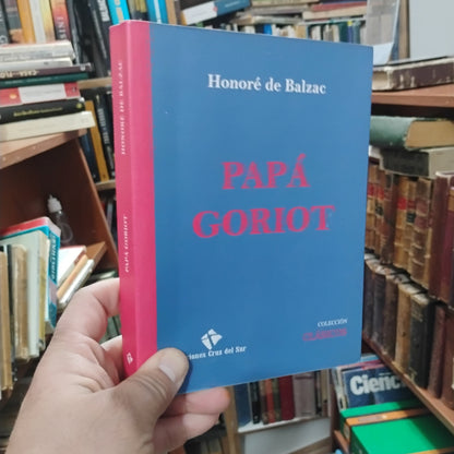 Papá Goriot - Honoré de Balzac