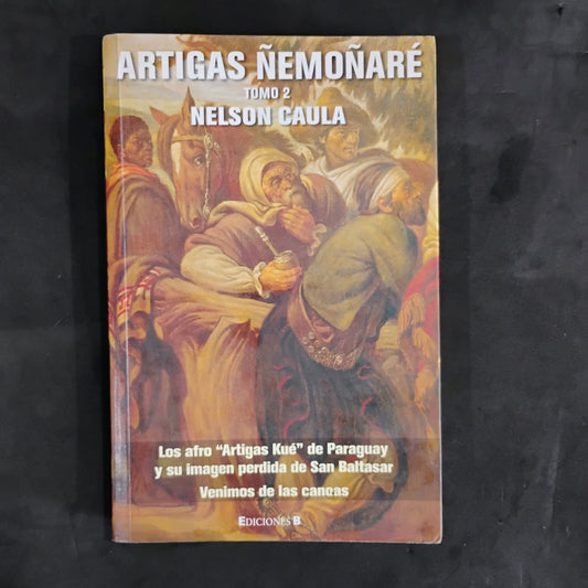 Artigas Ñemoñaré (Tomo 2)- Nelson Caula