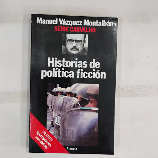 Historias de política ficción - Manuel Vázquez Montalbán