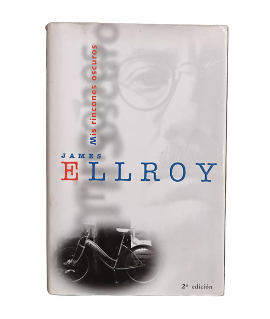 Mis rincones oscuros - James Ellroy