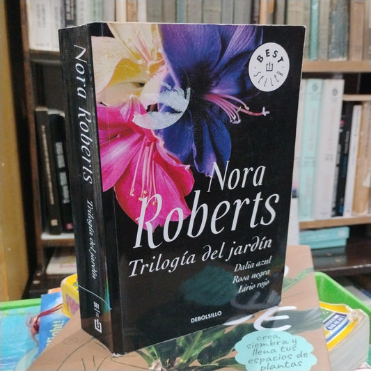 Trilogía del jardín: Dalia azul, Rosa negra, Lirio rojo - Nora Roberts