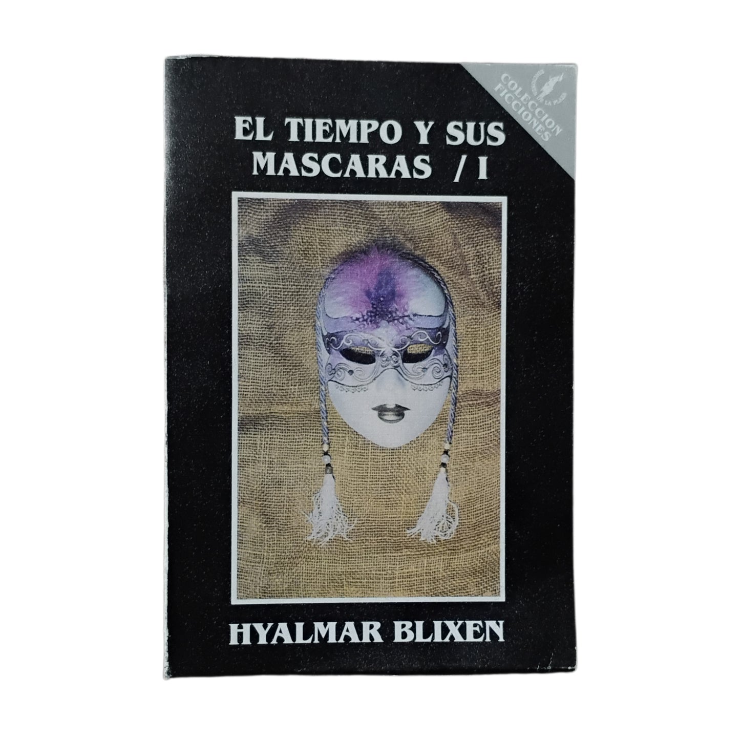 El TIEMPO Y SUS MÁSCARAS (cuatro volúmenes) - Hyalmar Blixen