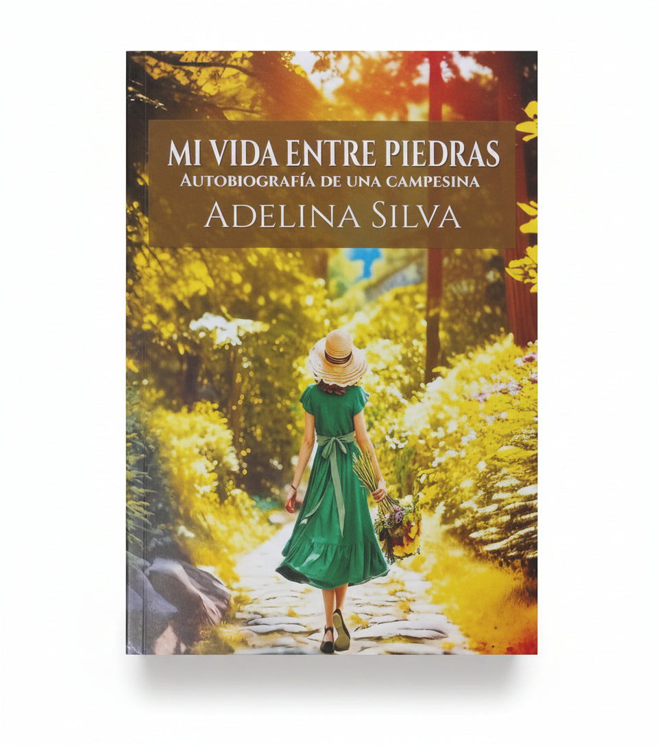 Mi vida entre piedras. Autobiografía de una campesina. - Adelina Silva