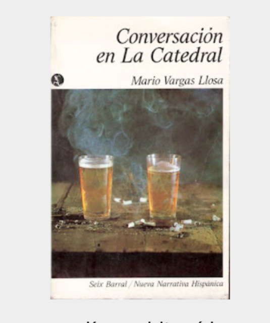 Conversaciones en la Catedral - Mario Vargas Llosa