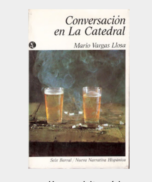 Conversaciones en la Catedral - Mario Vargas Llosa