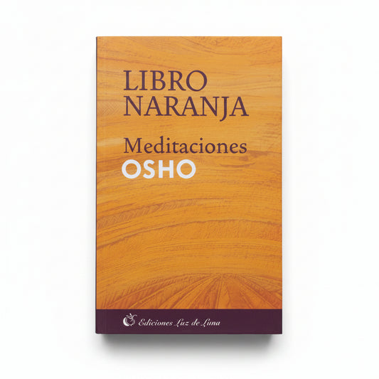LIBRO NARANJA. Meditaciones - Osho