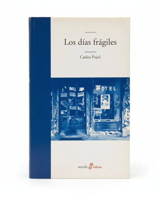 Los días frágiles - Carlos Pujol