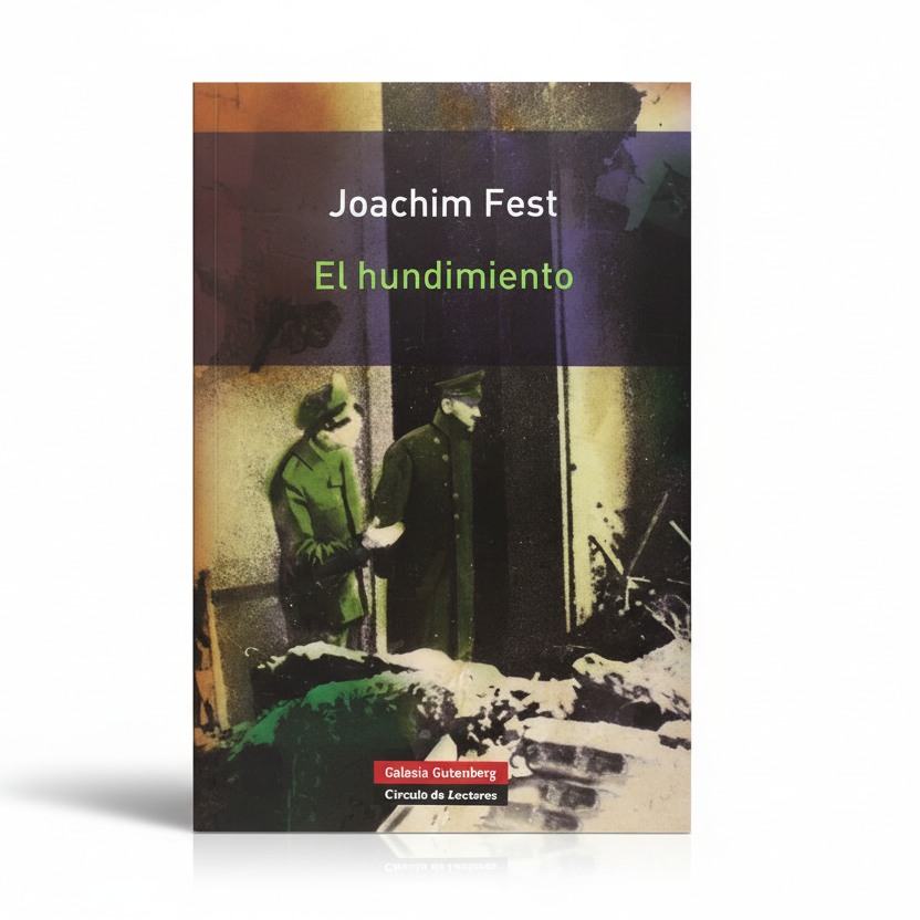 EL HUNDIMIENTO - Joachim Fest