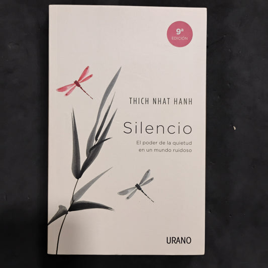 SILENCIO. El poder de la quietud en un mundo ruidoso - Thich Nhat Hahn