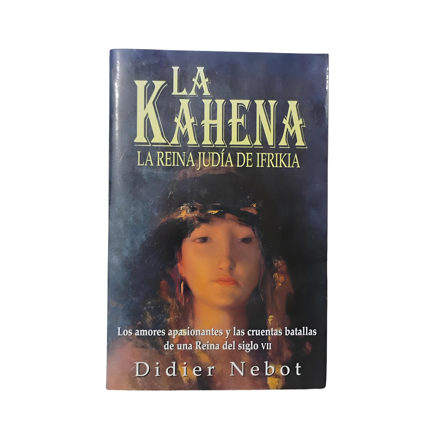 LA KAHENA. La reina judía de Ifrikia - Didier Nebot