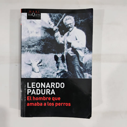 El hombre que amaba a los perros - Leonardo Padura