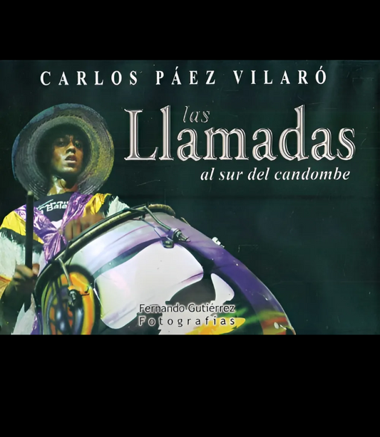Las llamadas al sur del candombe - Carlos Páez Vilaró, Fernando Gutiérrez (fotografías).