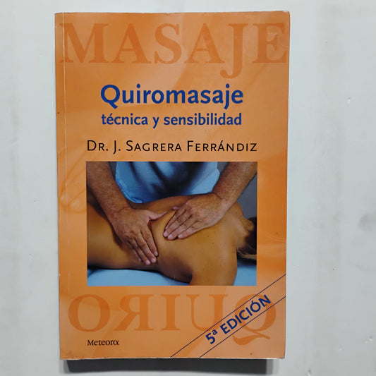 Quiromasaje técnica y sensibilidad - Dr. J. Sagrera Ferrándiz