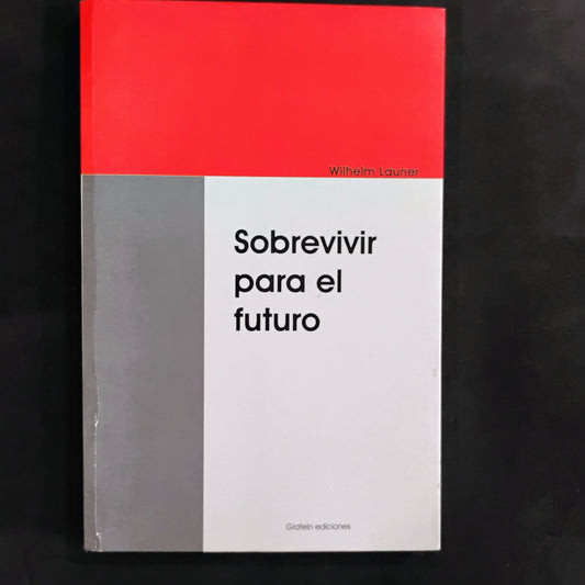 Sobrevivir para el futuro - Wilhelm Launer