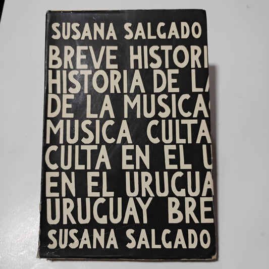 Breve historia de la música culta en el Uruguay - Susana Salgado