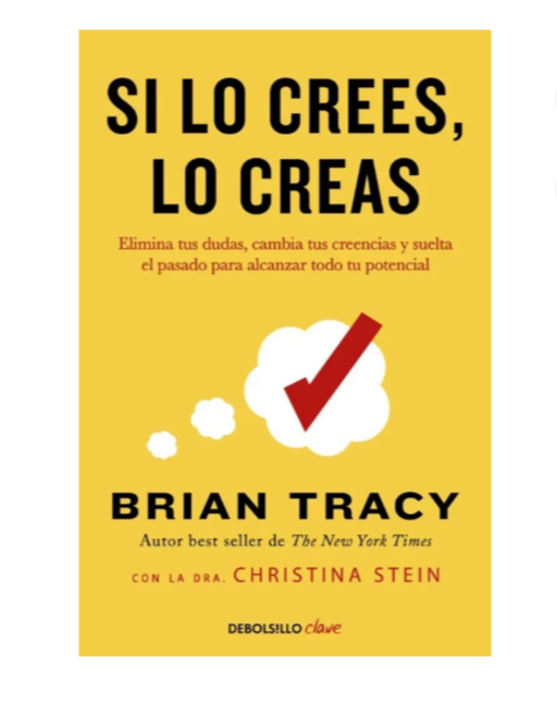 Si lo crees, lo creas. - Brian Tracy