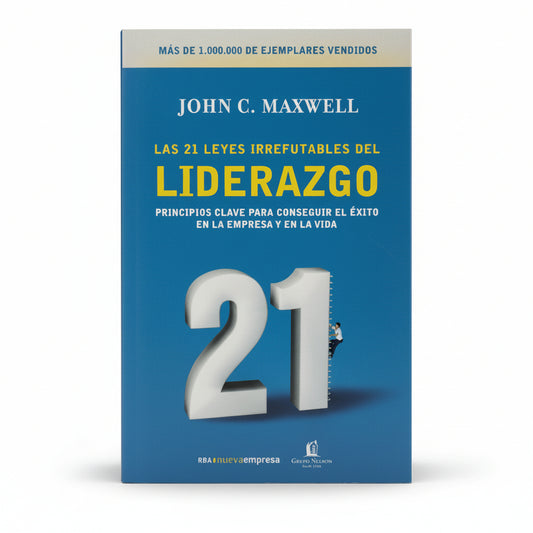 Las 21 leyes irrefutables del liderazgo - John C. Maxwell