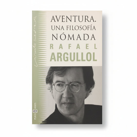 Aventura. Una filosofía nómada. - Rafael Argullol