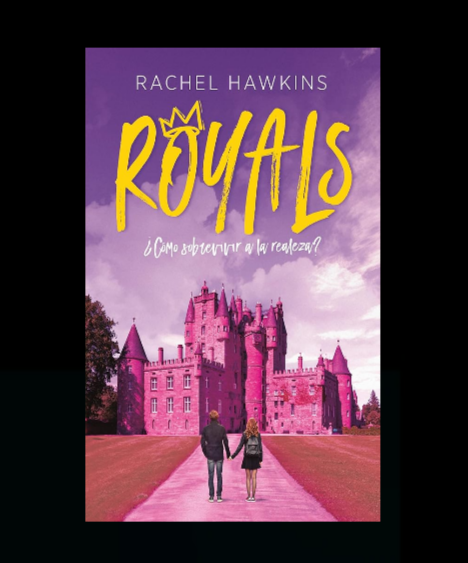 Royals. ¿Cómo sobrevivir a la realeza? - Rachel Hawkins