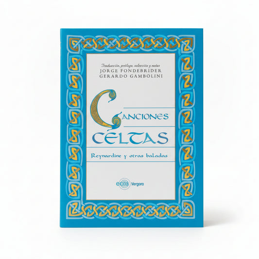 CANCIONES CELTAS. Reynardine y otras baladas - Jorge Fondebrider, Gerardo Gambolini (editores, recopiladores)